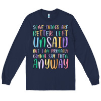 Navy some things are better left unsaid but i'm probabl Long Sleeve Tee - MaliasSmallBusiness