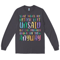 Smoke some things are better left unsaid but i'm probabl Long Sleeve Tee - MaliasSmallBusiness