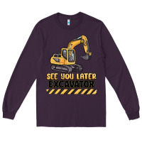 Plum see you later excavator Long Sleeve Tee - MaliasSmallBusiness