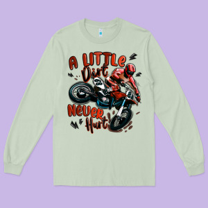 A Little Dirt Never Hurt Dirt Bike Long Sleeve Tee Designed By Maliassmallbusiness