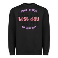Black dont stress test day do your best Heavyweight Sweatshirt - MaliasSmallBusiness
