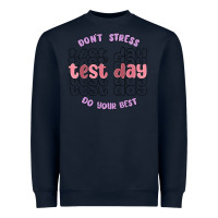 Navy dont stress test day do your best Heavyweight Sweatshirt - MaliasSmallBusiness