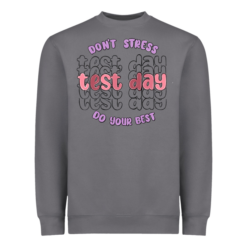Dont Stress Test Day Do Your Best Heavyweight Sweatshirt by MaliasSmallBusiness | Teevron