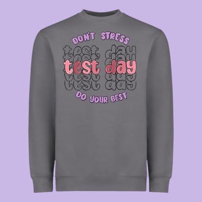 Dont Stress Test Day Do Your Best Heavyweight Sweatshirt Designed By Maliassmallbusiness