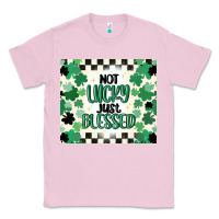 Bubblegum Pink not lucky just blessed Classic Tee - MaliasSmallBusiness