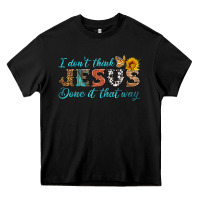 Black i don't think jesus done it that way Heavy Core Tee - HRA Design Shop