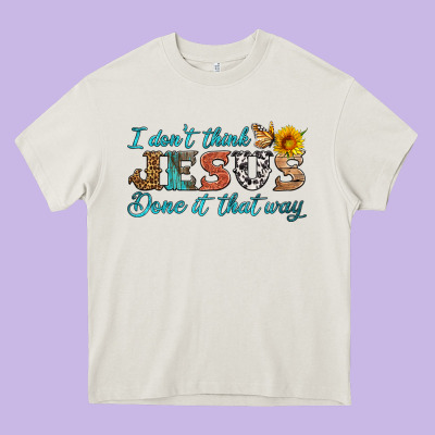 I Don't Think Jesus Done It That Way Heavy Core Tee Designed By Hra Design Shop