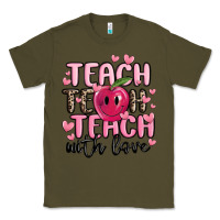 Army Green teach teach teach with love Classic Tee - MaliasSmallBusiness