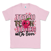 Bubblegum Pink teach teach teach with love Classic Tee - MaliasSmallBusiness
