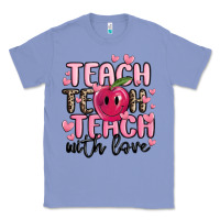 Colony Blue teach teach teach with love Classic Tee - MaliasSmallBusiness