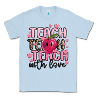 Dusty Blue teach teach teach with love Classic Tee - MaliasSmallBusiness