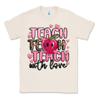 Natural teach teach teach with love Classic Tee - MaliasSmallBusiness