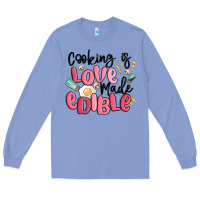 Colony Blue cooking is love made edible Long Sleeve Tee - MaliasSmallBusiness