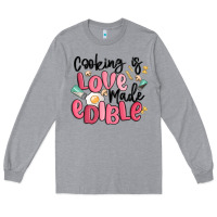 Heather Grey cooking is love made edible Long Sleeve Tee - MaliasSmallBusiness