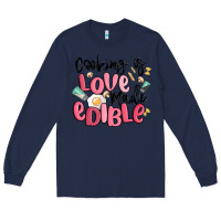 Navy cooking is love made edible Long Sleeve Tee - MaliasSmallBusiness