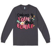 Smoke cooking is love made edible Long Sleeve Tee - MaliasSmallBusiness