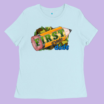 First Grade Dude Ladies Tee Designed By Ranaportraitstore