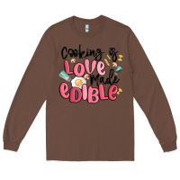 Chestnut cooking is love made edible Long Sleeve Tee - MaliasSmallBusiness