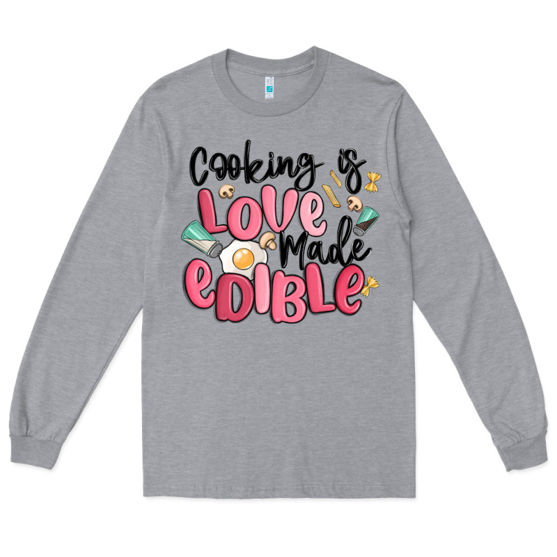 Cooking Is Love Made Edible Long Sleeve Tee by MaliasSmallBusiness | Teevron