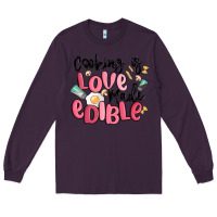 Plum cooking is love made edible Long Sleeve Tee - MaliasSmallBusiness