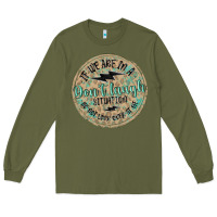 Army Green if we are in a don't laugh situation Long Sleeve Tee - MaliasSmallBusiness