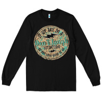 Black if we are in a don't laugh situation Long Sleeve Tee - MaliasSmallBusiness