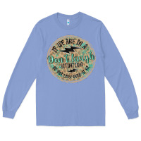 Colony Blue if we are in a don't laugh situation Long Sleeve Tee - MaliasSmallBusiness