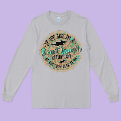 If We Are In A Don't Laugh Situation Long Sleeve Tee Designed By Maliassmallbusiness