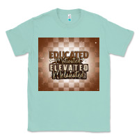 Seafoam educated motivated elevated melanated Classic Tee - MaliasSmallBusiness