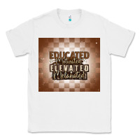 White educated motivated elevated melanated Classic Tee - MaliasSmallBusiness