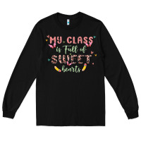 Black my class is full of sweet hearts Long Sleeve Tee - MaliasSmallBusiness