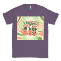 Lavender i might be a handful but so is this ass Classic Tee - MaliasSmallBusiness
