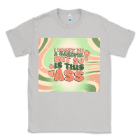 Moon Dust i might be a handful but so is this ass Classic Tee - MaliasSmallBusiness