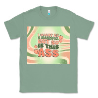Sage i might be a handful but so is this ass Classic Tee - MaliasSmallBusiness