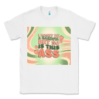 White i might be a handful but so is this ass Classic Tee - MaliasSmallBusiness