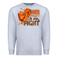 Heather Grey Her fight is our fight Kidney Cancer orange ribbon Premium Sweatshirt - NancyCooperArtShop