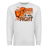 Oatmeal Heather Her fight is our fight Kidney Cancer orange ribbon Premium Sweatshirt - NancyCooperArtShop