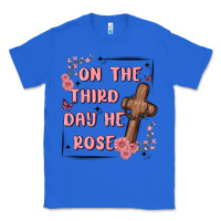 True Royal on the third day  he rose Classic Tee - MaliasSmallBusiness