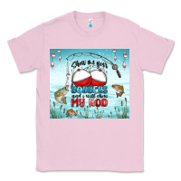 Bubblegum Pink show me your bobbers and i will show my rod Classic Tee - MaliasSmallBusiness