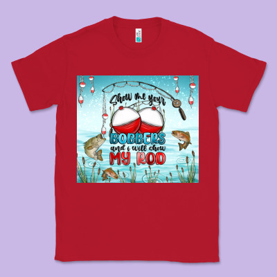 Show Me Your Bobbers And I Will Show My Rod Classic Tee Designed By Maliassmallbusiness