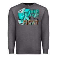 Charcoal Heather Her fight is our fight Ovarian Cancer teal ribbon Premium Sweatshirt - NancyCooperArtShop