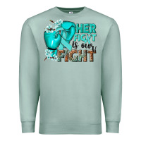 Seafoam Her fight is our fight Ovarian Cancer teal ribbon Premium Sweatshirt - NancyCooperArtShop