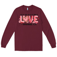 Burgundy let all that you do be done in love 1 corinthıans Long Sleeve Tee - MaliasSmallBusiness