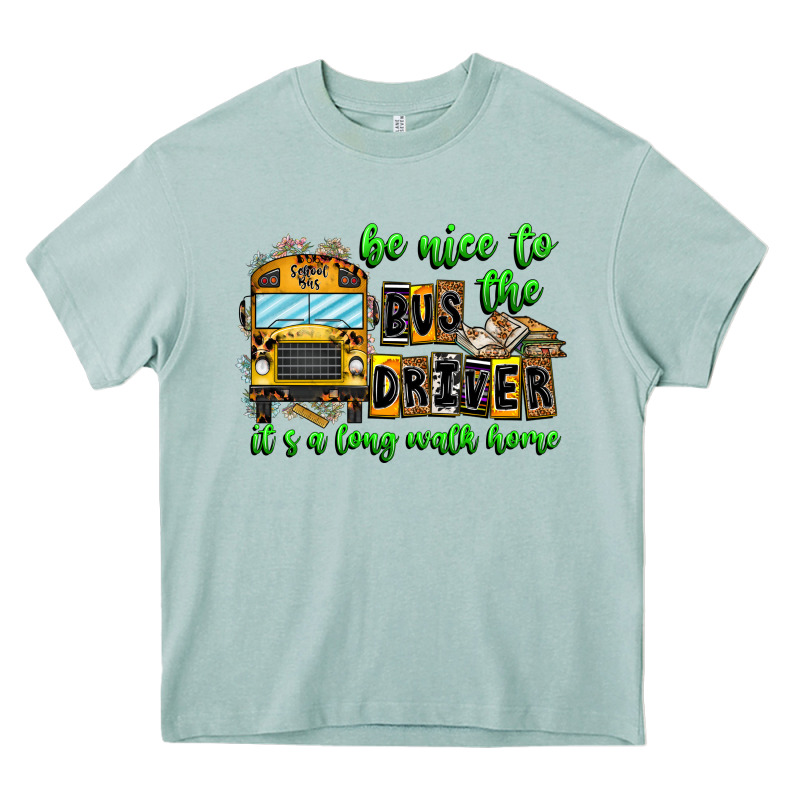 Be Nice To The Bus Driver It's A Long Walk Home Heavy Core Tee by CowhideDigitalArt | Teevron