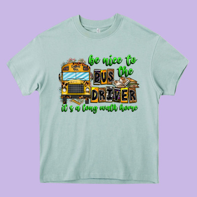 Be Nice To The Bus Driver It's A Long Walk Home Heavy Core Tee Designed By Cowhidedigitalart