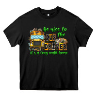 Black Be Nice To The Bus Driver It's A Long Walk Home Heavy Core Tee - CowhideDigitalArt