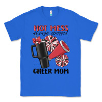 True Royal hot mess always stressed cheer mom Classic Tee - MaliasSmallBusiness