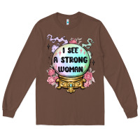 Chestnut i see a strong woman Long Sleeve Tee - MaliasSmallBusiness