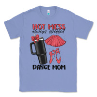 Colony Blue hot mess always stressed dance mom Classic Tee - MaliasSmallBusiness