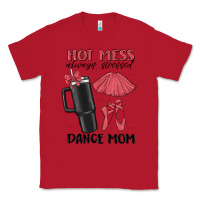 Red hot mess always stressed dance mom Classic Tee - MaliasSmallBusiness